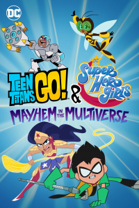 TEEN TITANS GO! & DC SUPER HERO GIRLS: MAYHEM IN THE MULTIVERSE 2022 streaming