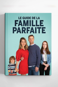 LE GUIDE DE LA FAMILLE PARFAITE 2021