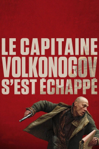 LE CAPITAINE VOLKONOGOV S'EST ÉCHAPPÉ 2021 streaming