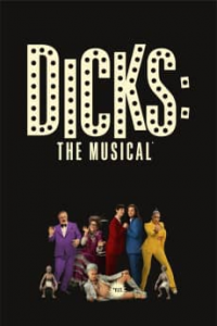 Dicks: The Musical 2023