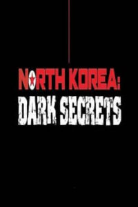 North Korea: Dark Secrets streaming